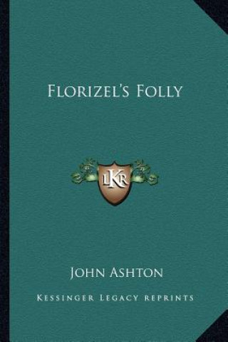 Книга Florizel's Folly John Ashton