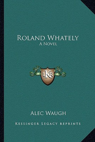 Libro Roland Whately Alec Waugh