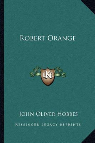 Kniha Robert Orange John Oliver Hobbes