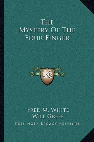 Knjiga The Mystery of the Four Finger Fred M. White