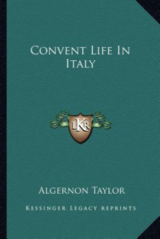 Carte Convent Life in Italy Algernon Taylor