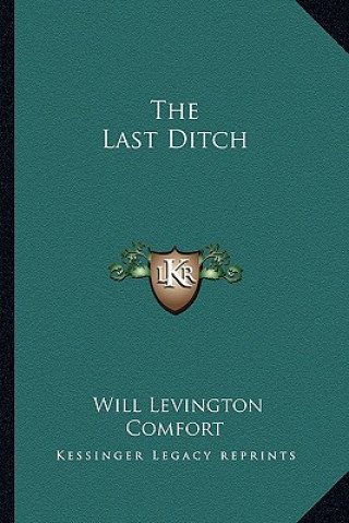 Kniha The Last Ditch Will Levington Comfort