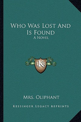 Książka Who Was Lost and Is Found Margaret Wilson Oliphant