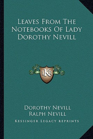 Книга Leaves from the Notebooks of Lady Dorothy Nevill Dorothy Nevill