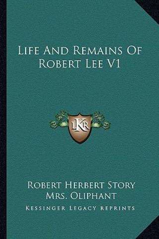 Książka Life and Remains of Robert Lee V1 Robert Herbert Story