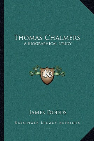 Boek Thomas Chalmers: A Biographical Study James Dodds