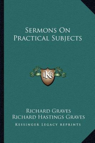 Kniha Sermons on Practical Subjects Richard Graves