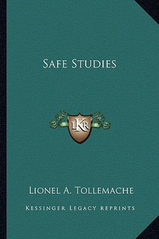 Könyv Safe Studies Lionel A. Tollemache