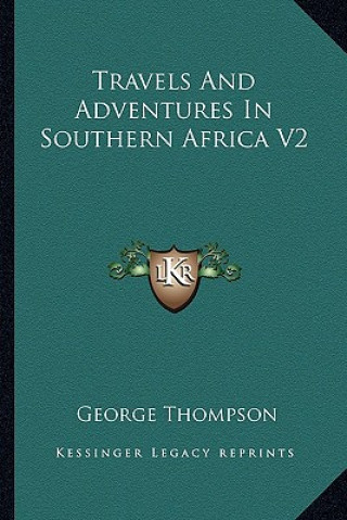 Kniha Travels and Adventures in Southern Africa V2 George Thompson