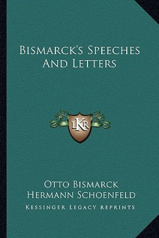 Carte Bismarck's Speeches and Letters Otto Bismarck