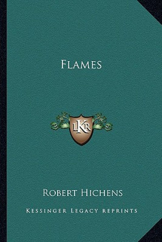 Kniha Flames Robert Hichens