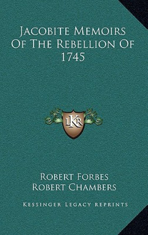 Carte Jacobite Memoirs of the Rebellion of 1745 Robert Forbes