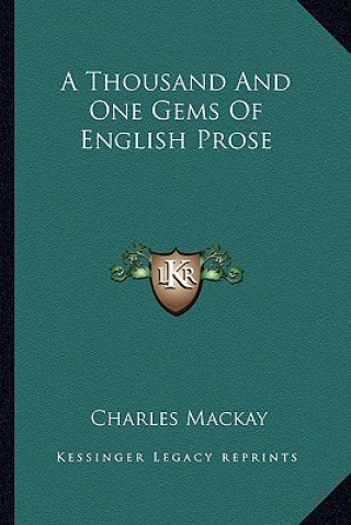 Kniha A Thousand and One Gems of English Prose Charles MacKay