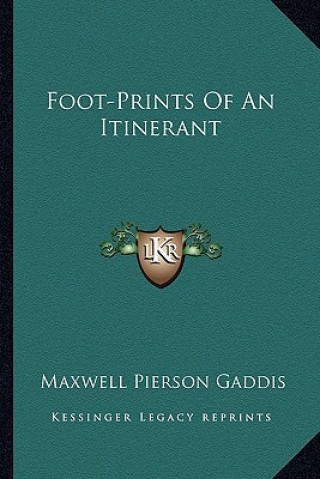 Książka Foot-Prints of an Itinerant Maxwell Pierson Gaddis