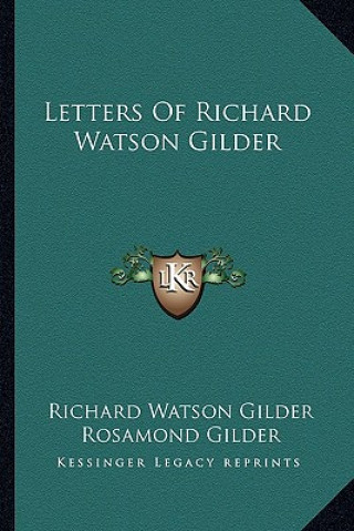 Carte Letters of Richard Watson Gilder Richard Watson Gilder