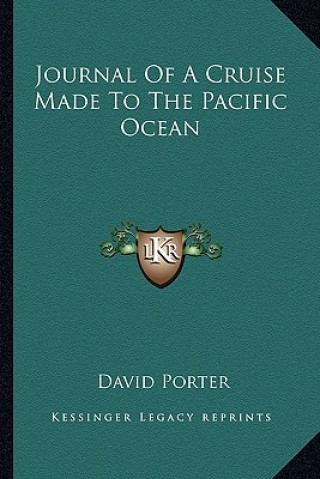 Książka Journal of a Cruise Made to the Pacific Ocean David Porter