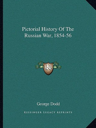 Kniha Pictorial History of the Russian War, 1854-56 George Dodd