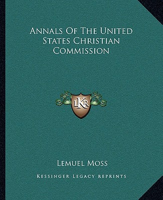 Carte Annals of the United States Christian Commission Lemuel Moss