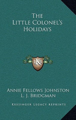 Книга The Little Colonel's Holidays Annie Fellows Johnston
