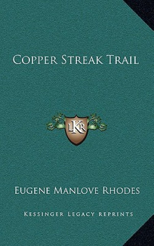 Książka Copper Streak Trail Eugene Manlove Rhodes