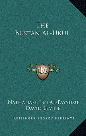 Buch The Bustan Al-Ukul Nathanael Ibn Al-Fayyumi