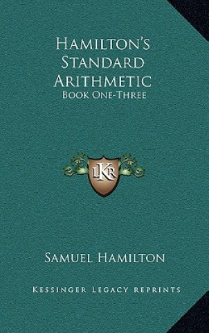 Buch Hamilton's Standard Arithmetic: Book One-Three Samuel Hamilton