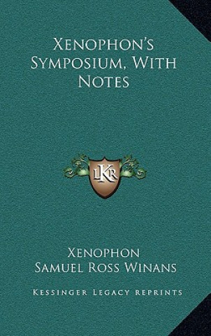 Книга Xenophon's Symposium, with Notes Xenophon
