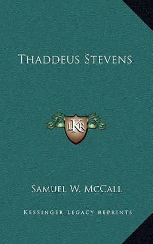Boek Thaddeus Stevens Samuel W. McCall