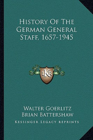 Książka History Of The German General Staff, 1657-1945 Walter Goerlitz