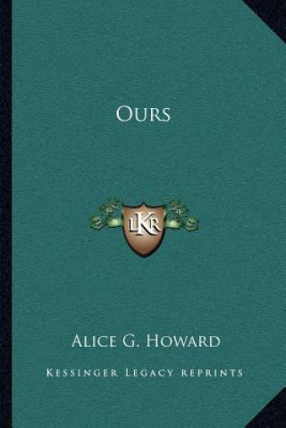 Knjiga Ours Alice G. Howard