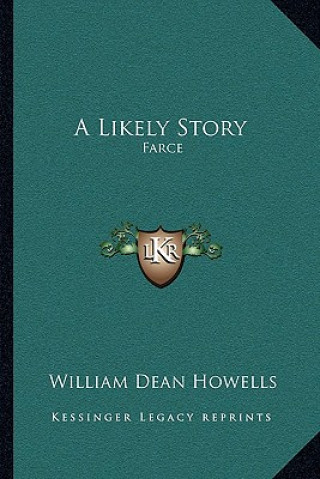 Książka A Likely Story: Farce William Dean Howells