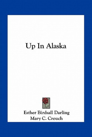 Книга Up in Alaska Esther Birdsall Darling