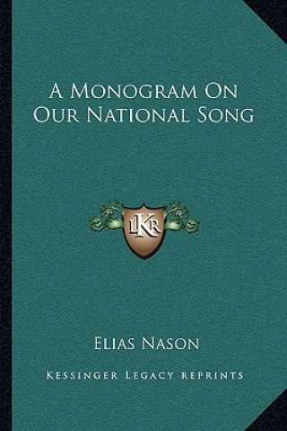 Книга A Monogram on Our National Song Elias Nason