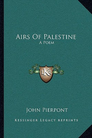 Kniha Airs of Palestine: A Poem John Pierpont
