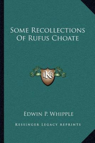 Книга Some Recollections of Rufus Choate Edwin P. Whipple