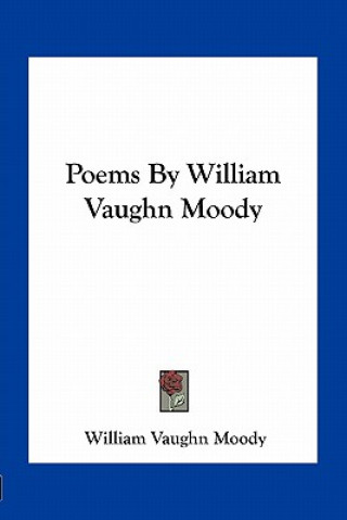 Βιβλίο Poems by William Vaughn Moody William Vaughn Moody