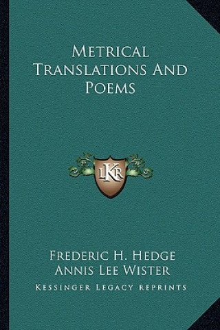 Kniha Metrical Translations and Poems Frederic Henry Hedge
