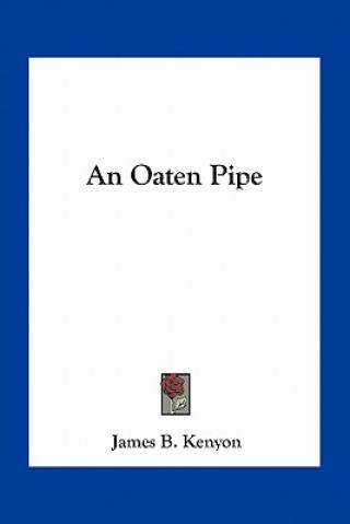 Buch An Oaten Pipe James Benjamin Kenyon