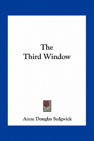 Knjiga The Third Window Anne Douglas Sedgwick