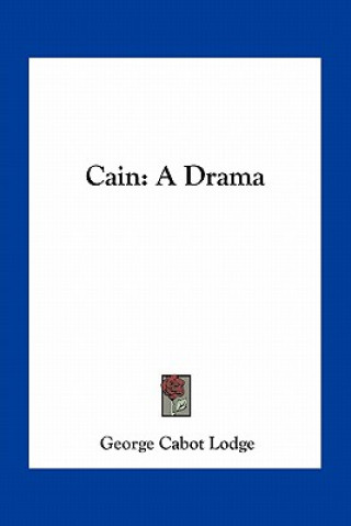 Kniha Cain: A Drama George Cabot Lodge