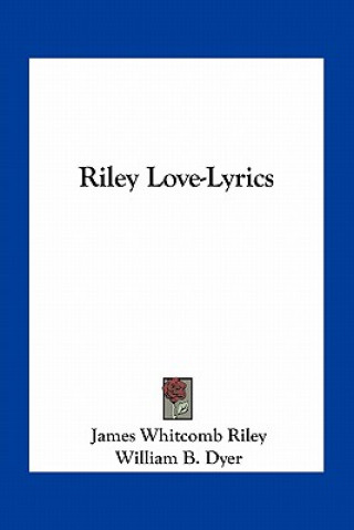 Książka Riley Love-Lyrics James Whitcomb Riley