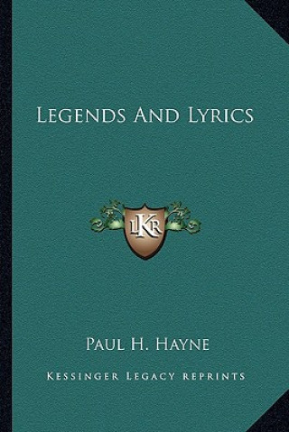 Книга Legends and Lyrics Paul Hamilton Hayne