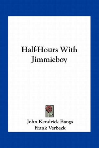 Kniha Half-Hours with Jimmieboy John Kendrick Bangs