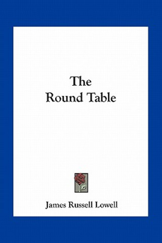 Knjiga The Round Table James Russell Lowell