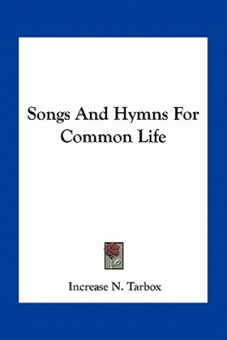 Buch Songs and Hymns for Common Life Increase N. Tarbox