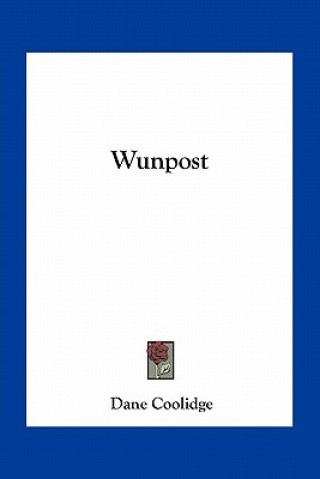 Book Wunpost Dane Coolidge