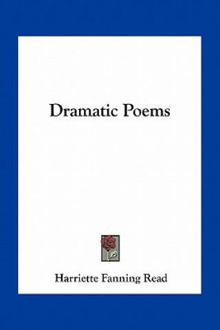 Knjiga Dramatic Poems Harriette Fanning Read