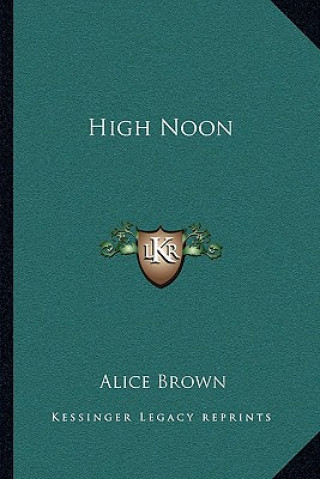 Boek High Noon Alice Brown