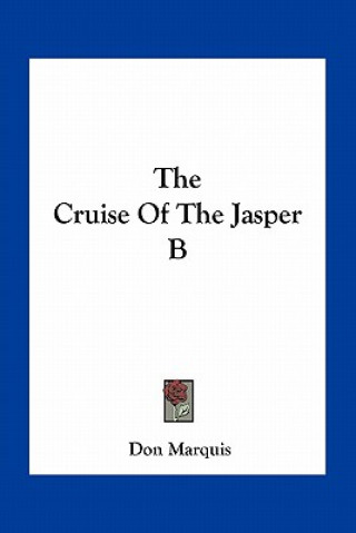 Książka The Cruise of the Jasper B Don Marquis