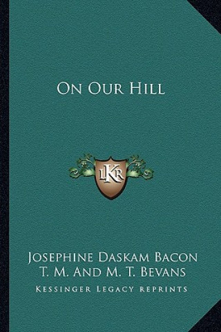 Książka On Our Hill on Our Hill Josephine Daskam Bacon